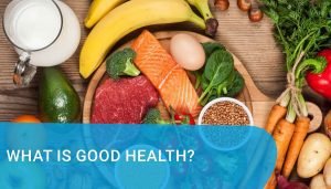 Read more about the article What is good health?